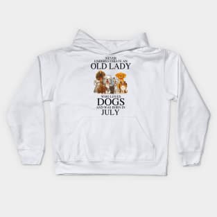 Never Underestimate An Old Lady Who Loves Dogs And Was Born In July Kids Hoodie
